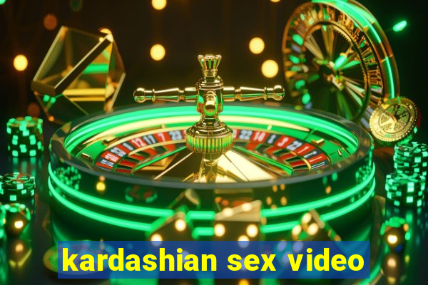 kardashian sex video